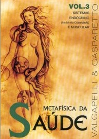 Metafísica da Saúde - vol. 3 Sistemas Endócrino e Muscularog:image