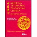 Medicina Veterinária Tradicional Chinesa - Princípios Básicos