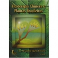 Fitoterapia Chinesa e Plantas Brasileiras 4ª Edição